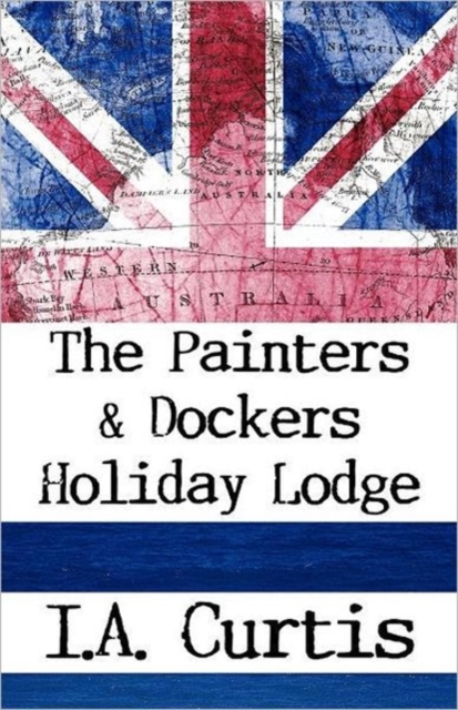 The Painters & Dockers Holiday Lodge, Paperback / softback Book