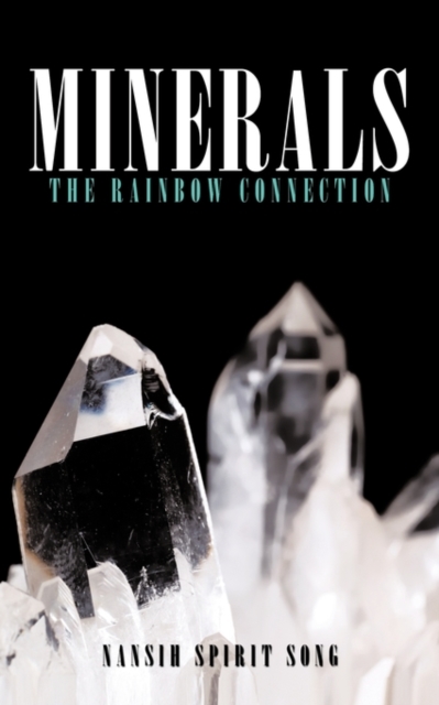 Minerals : The Rainbow Connection, Paperback / softback Book