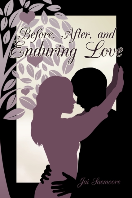 Before, After, and Enduring Love, Paperback / softback Book