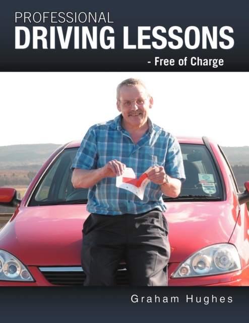 Professional Driving Lessons - Free of Charge, Paperback / softback Book