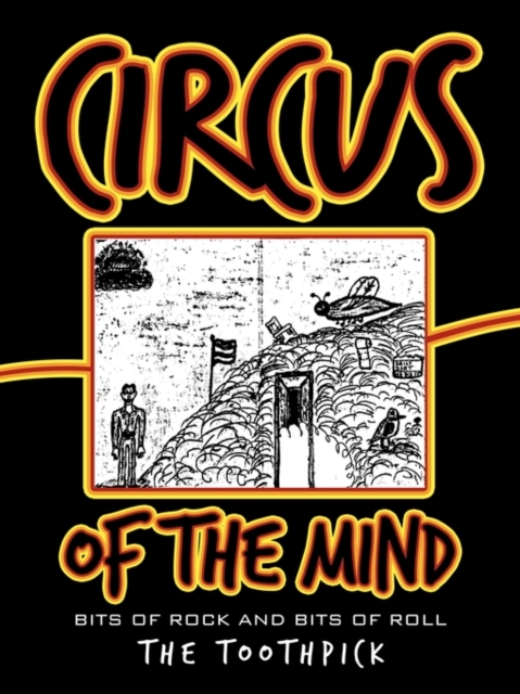 Circus of the Mind : Bits of Rock And Bits of Roll, Paperback / softback Book