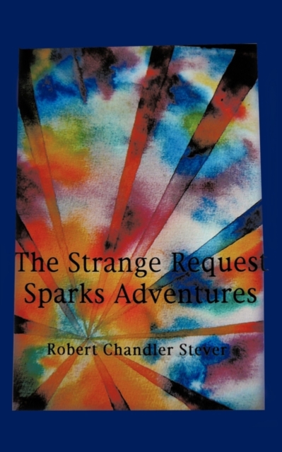 The Strange Request Sparks Adventures, Paperback / softback Book