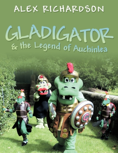 Gladigator & the Legend of Auchinlea, Paperback / softback Book