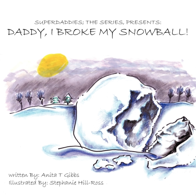 Superdaddies; The Series, Presents : Daddy, I Broke My Snowball!, Paperback / softback Book