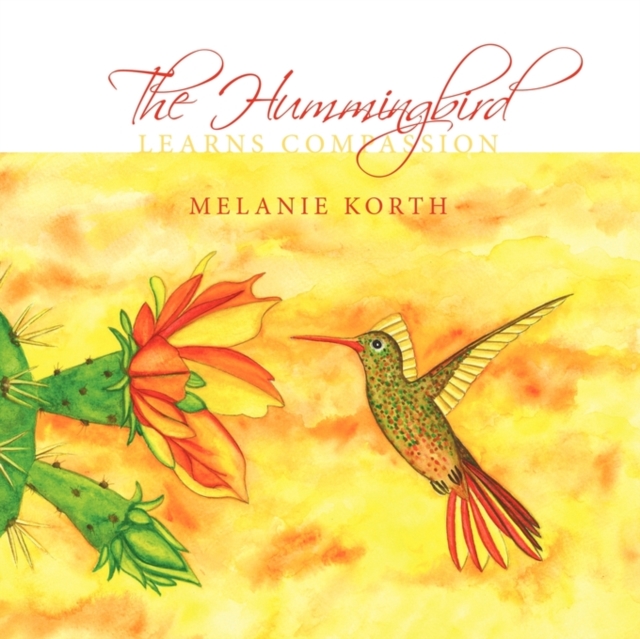 The Hummingbird : Learns Compassion, Paperback / softback Book