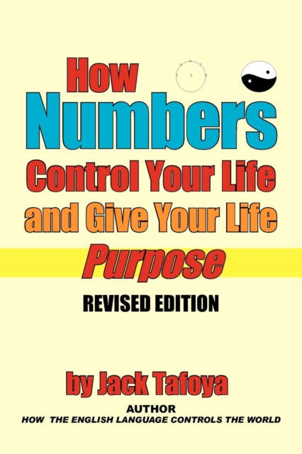 How Numbers Control Your Life and Give Your Life Purpose : Revised Edition, Paperback / softback Book
