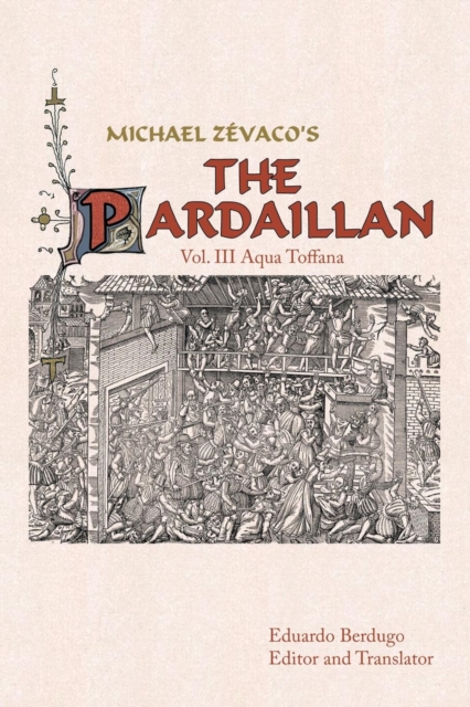 Michael Zevaco's The Pardaillan : Vol. III Aqua Toffana, Paperback / softback Book