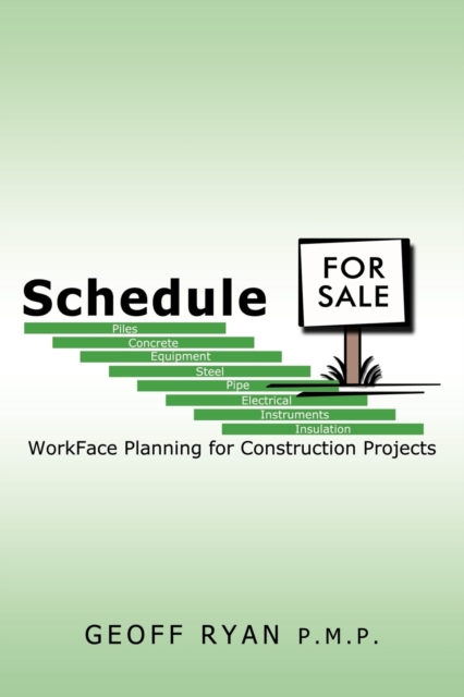 Schedule for Sale : WorkFace Planning for Construction Projects, Paperback / softback Book