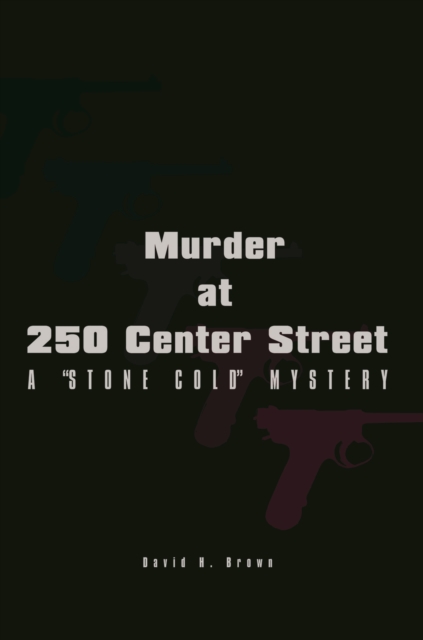 Murder at 250 Center Street : A "Stone Cold" Mystery, EPUB eBook
