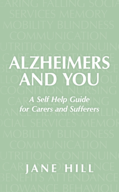 Alzheimers and You : A Self Help Guide for Carers and Sufferers, Paperback / softback Book