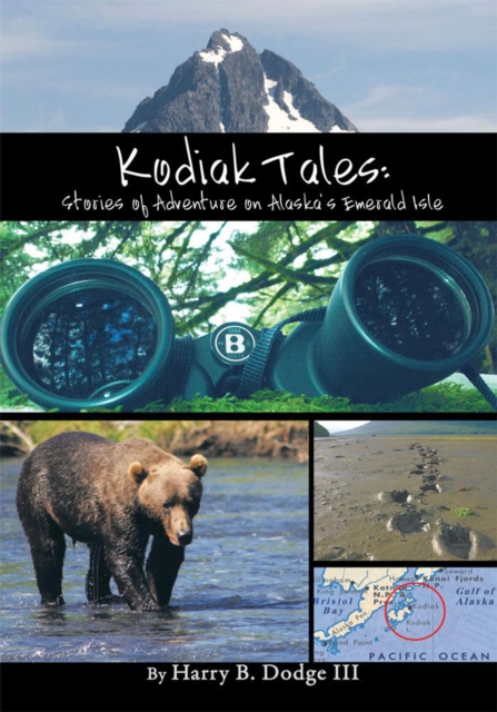 Kodiak Tales : Stories of Adventure on Alaska's Emerald Isle, EPUB eBook