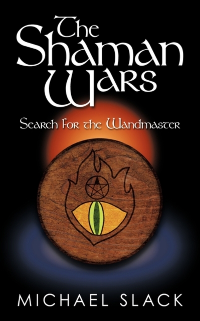 The Shaman Wars : Search for the Wandmaster, Paperback / softback Book