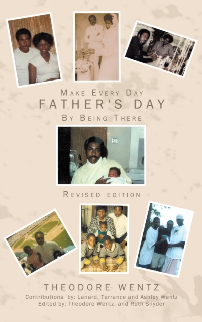 Make Every Day Father's Day : By Being There, Hardback Book