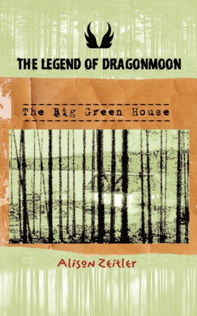 The Legend of DragonMoon : The Big Green House, Paperback / softback Book