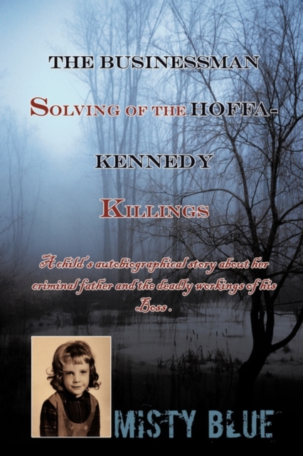 The Businessman : Solving of the HOFFA-KENNEDY KILLINGS, Hardback Book