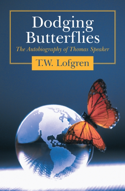Dodging Butterflies : The Autobiography of Thomas Speaker, EPUB eBook