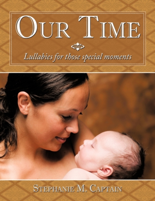 Our Time : Lullabies for Those Special Moments, Paperback / softback Book