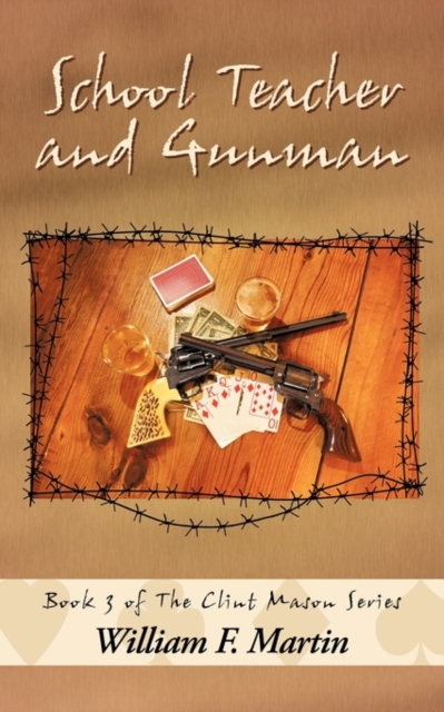 School Teacher and Gunman : Book Three of The Clint Mason Series, Paperback / softback Book