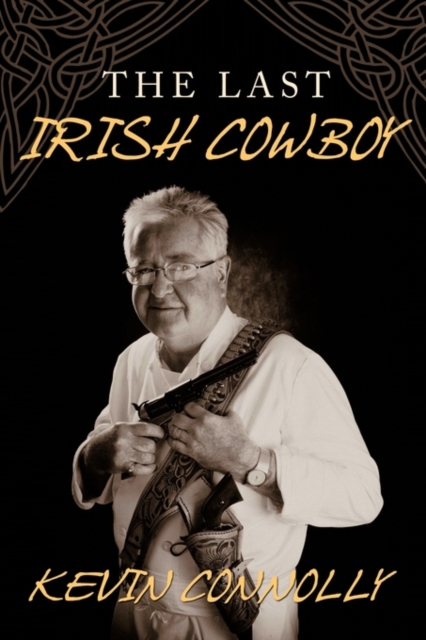 The Last Irish Cowboy, Paperback / softback Book