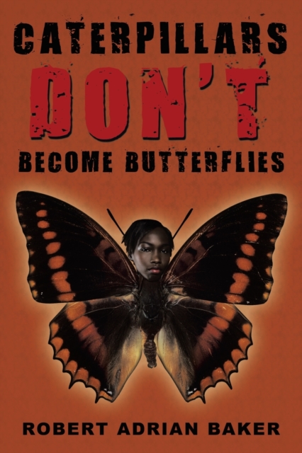 Caterpillars Don't Become Butterflies, Paperback / softback Book