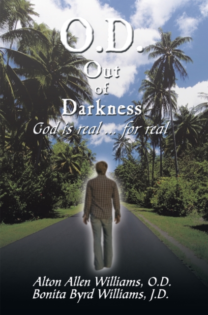 O.D. out of Darkness : God Is Real ... for Real, EPUB eBook