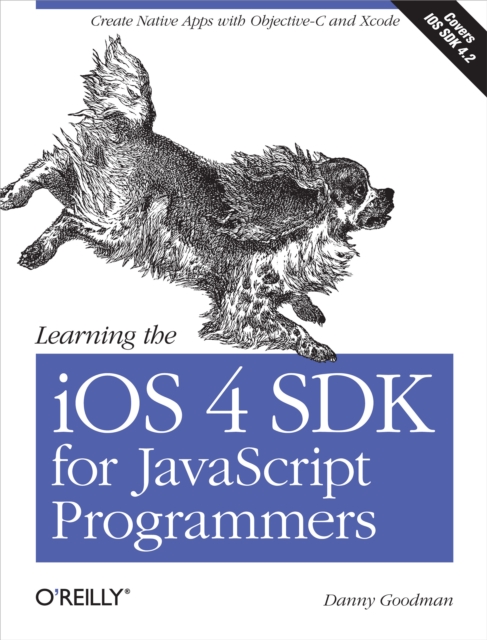 Learning the iOS 4 SDK for JavaScript Programmers : Create Native Apps with Objective-C and Xcode, EPUB eBook