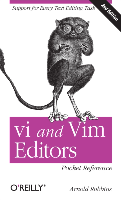 vi and Vim Editors Pocket Reference : Support for every text editing task, PDF eBook
