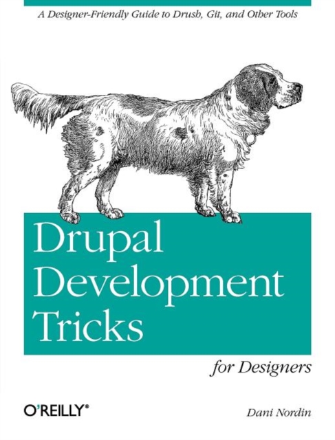 Drupal Tricks for Non-Developers, Paperback / softback Book