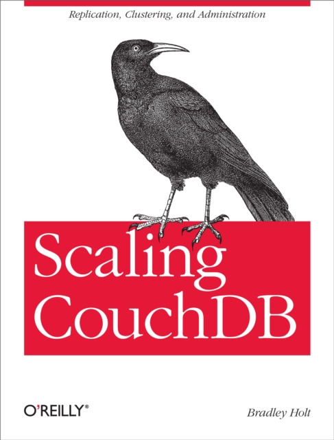 Scaling CouchDB : Replication, Clustering, and Administration, EPUB eBook