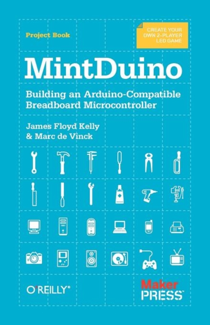 MintDuino : Building an Arduino-compatible Breadboard Microcontroller, Paperback / softback Book