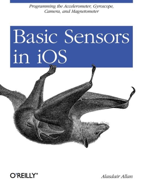 Basic Sensors in iOS, Paperback / softback Book