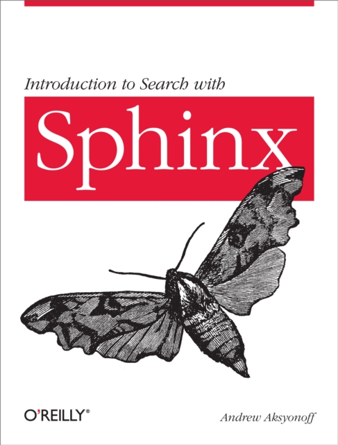 Introduction to Search with Sphinx : From installation to relevance tuning, PDF eBook