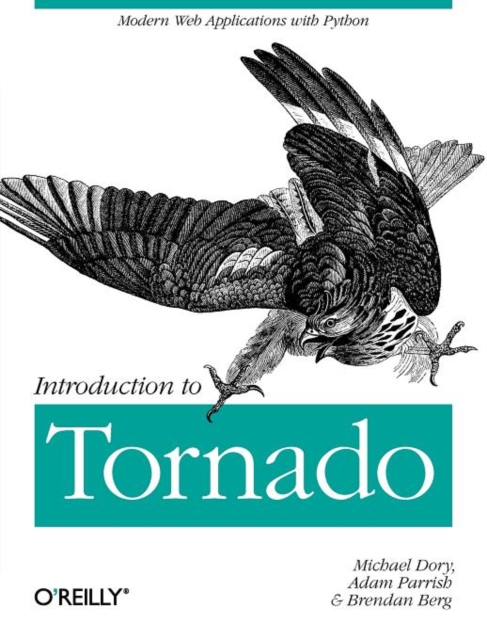 Introduction to Tornado : Modern Web Applications with Python, Paperback / softback Book