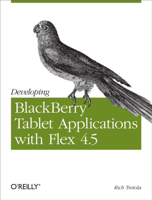 Developing BlackBerry Tablet Applications with Flex 4.5, EPUB eBook