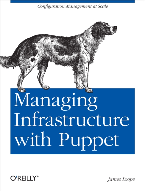 Managing Infrastructure with Puppet : Configuration Management at Scale, EPUB eBook