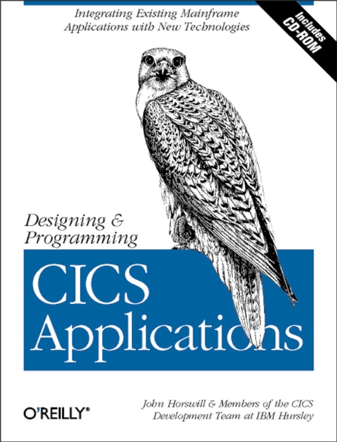 Designing and Programming CICS Applications : Integrating Existing Mainframe Applications with New Technologies, PDF eBook