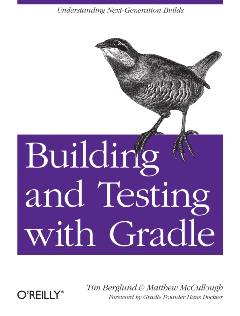 Building and Testing with Gradle : Understanding Next-Generation Builds, PDF eBook