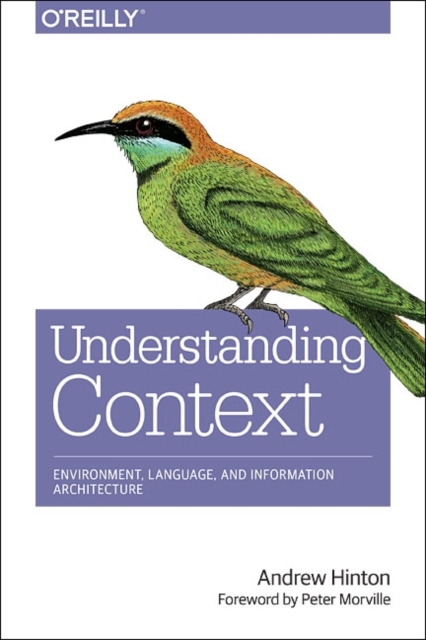 Designing Context for User Experiences : Building User Experiences, Paperback / softback Book