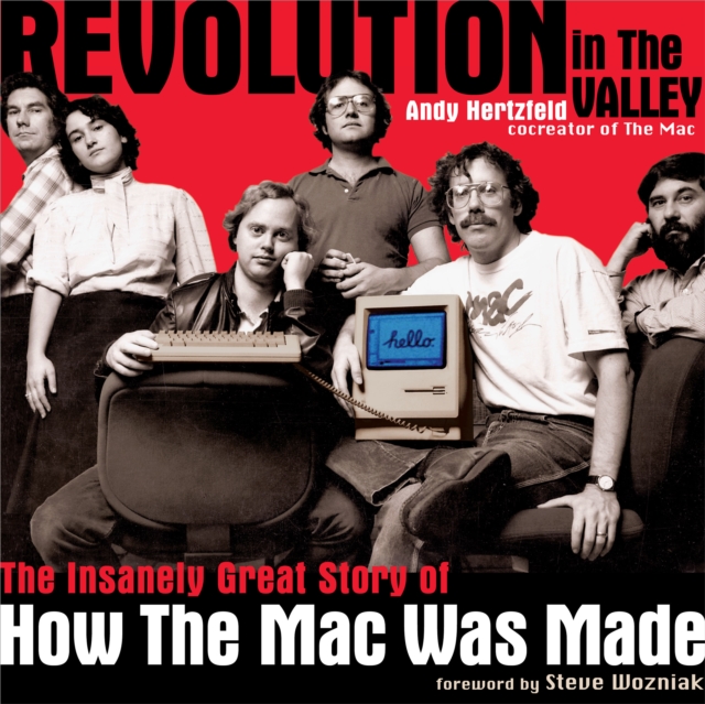 Revolution in The Valley [Paperback] : The Insanely Great Story of How the Mac Was Made, EPUB eBook