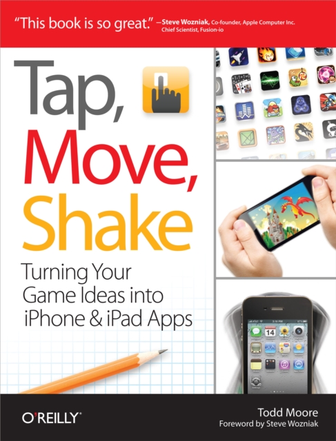 Tap, Move, Shake : Turning Your Game Ideas into iPhone & iPad Apps, EPUB eBook
