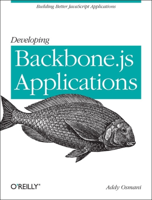 Developing Backbone.js Applications, Paperback / softback Book