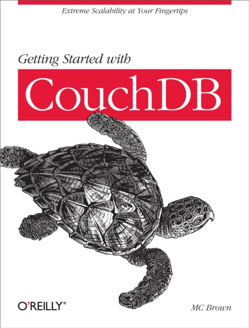 Getting Started with CouchDB : Extreme Scalability at Your Fingertips, PDF eBook