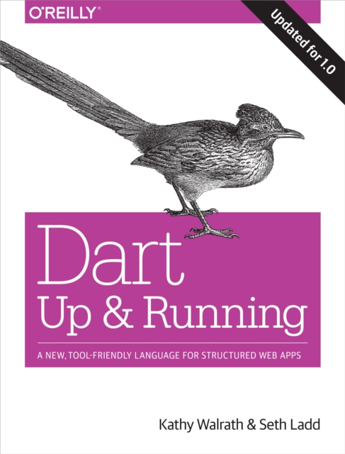 Dart: Up and Running : A New, Tool-Friendly Language for Structured Web Apps, EPUB eBook