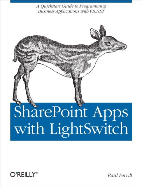 SharePoint Apps with LightSwitch : A Quickstart Guide to Programming Business Applications in VB.NET, PDF eBook