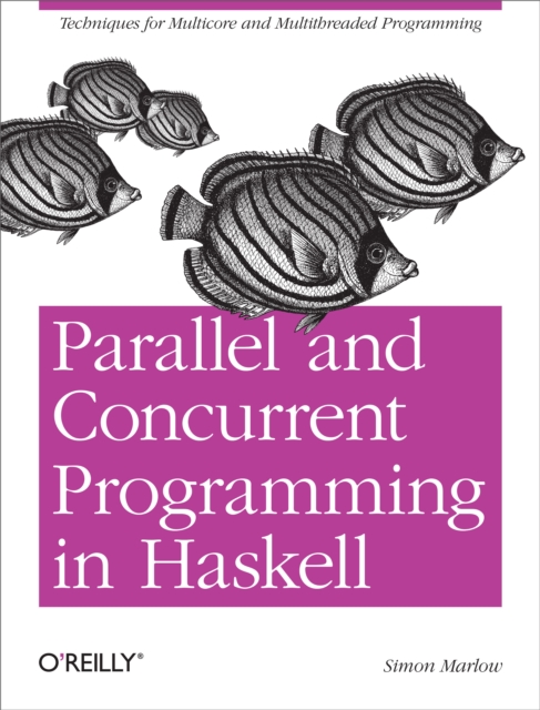 Parallel and Concurrent Programming in Haskell : Techniques for Multicore and Multithreaded Programming, EPUB eBook