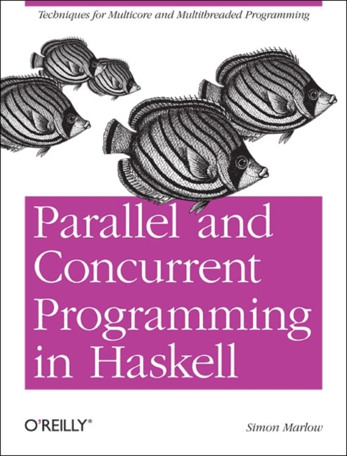 Parallel and Concurrent Programming in Haskell, Paperback / softback Book