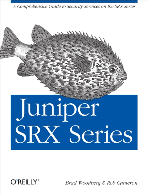 Juniper SRX Series : A Comprehensive Guide to Security Services on the SRX Series, PDF eBook
