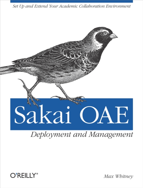 Sakai OAE Deployment and Management : Open Source Collaboration and Learning for Higher Education, EPUB eBook