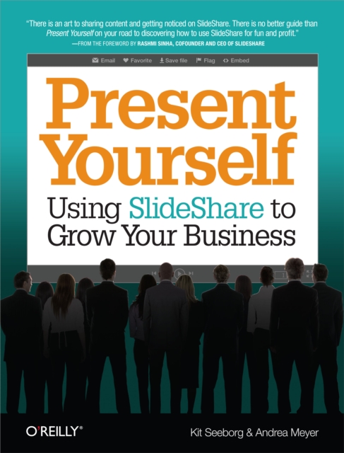 Present Yourself : Using SlideShare to Grow Your Business, PDF eBook