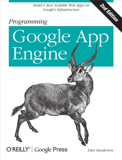 Programming Google App Engine : Build & Run Scalable Web Applications on Google's Infrastructure, EPUB eBook